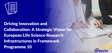 Driving Innovation and Collaboration: A Strategic Vision for European Life Science Research Infrastructures in Framework Programme 10 - Oct 2024